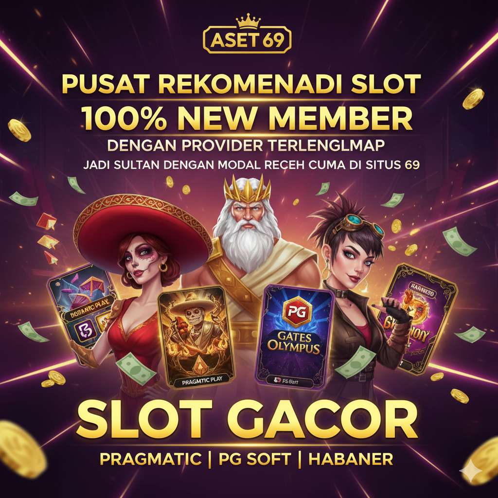 ASET69 : Slot Gacor Situs 69 Super Scatter & Mahjong Terbaik!